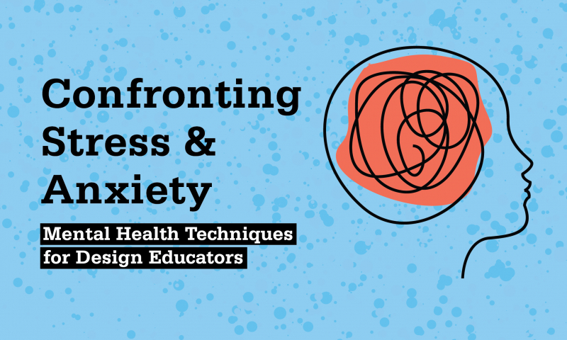 Confronting Stress & Anxiety: Mental Health Techniques for Design ...