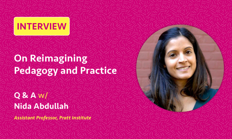 Design Educator Profile: Nida Abdullah | AIGA Design Educators Community
